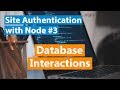 Site Authentication With Node Part #3 - Database Interactions