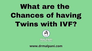 What are you Chances of having twins with IVF ?