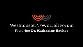 Westminster Town Hall Forum - Katharine Hayhoe