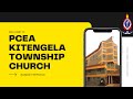 PCEA KITENGELA TOWNSHIP CHURCH SUNDAY SERVICE (CHOIR SUNDAY)