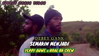 DEBEY GANK - SEMAKIN MENJADI - ( OFFICIAL MUSIC VIDEO ) Lagu Reggae Terbaru Papua