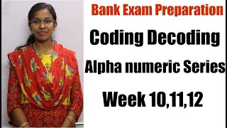 Coding Decoding-Alpha numeric series Week 10,11 ,12