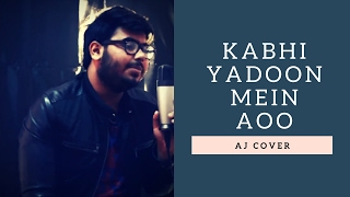 Kabhi Yaadon Mein Song  | Arijit Singh, Palak Muchhal | AJ COVER | Music : Chandan Vaish