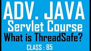 85 What is ThreadSafe in java? | Adv Java Servlet programming Tutorial