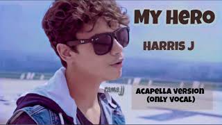 Harris J _ My hero | without music (Acapella version)