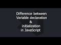 JavaScript Variable Declaration vs Initialization Explained #2024
