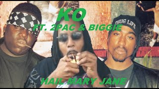 KO - HAIL MARY JANE FT. 2PAC & BIGGIE