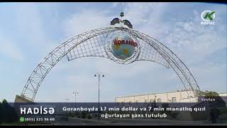 Goranboyda 17 min dollar və 7 min manatlıq qızıl oğurlayan şəxs tutulub