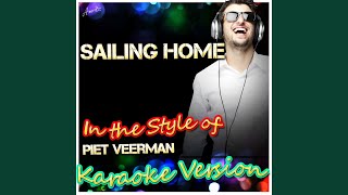 Sailing Home (In the Style of Piet Veerman) (Karaoke Version)