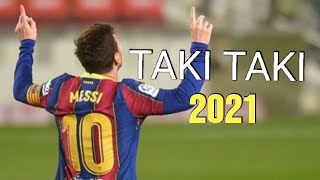 LIONEL MESSI - TAKI TAKI | SKILLS AND GOALS 2020/21