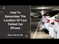 How To Remember The Location Of Your Parked Car iPhone
