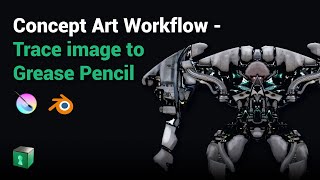 Blender Secrets - Concept art painting tutorial, how to use Trace Image to Grease Pencil