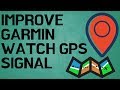 Improve Garmin Watch GPS Signal - Speed Up GPS Sync - Forerunner, Fenix, Vivoactive