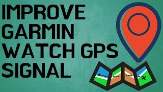 Improve Garmin Watch GPS Signal - Speed Up GPS Sync - Forerunner, Fenix, Vivoactive