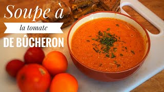 Soupe à la tomate de bûcheron!