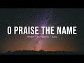 O Praise the Name - Hillsong Worship | Instrumental worship | Deep Prayer | Piano