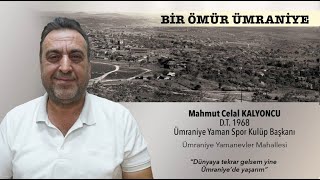 MAHMUT CELAL KALYONCU/Ümraniye Yaman Spor Klup Başkanı