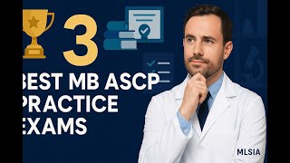 Top 3 MB ASCP Practice Exams That Feel Exactly Like the Real Thing