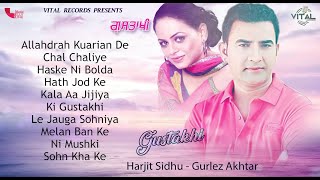 Gurlez Akhtar & Harjit Sidhu | Gustakhi (Full Album) | Jukebox | Vital Golden Classic Song