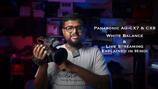 Panasonic AG-CX7 \u0026 CX8 | White Balance \u0026 Live Streaming | Hindi