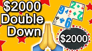 $2000 DOUBLE DOWN! Always Double Your 11’s!