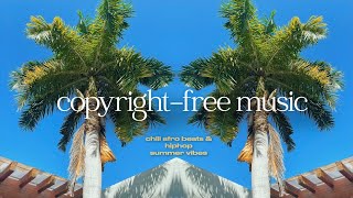 COPYRIGHT FREE MUSIC FOR VLOGS - CHILL AFROBEAT & HIP HOP VIBES (BURNA BOY, DRAKE, LIL BABY + MORE