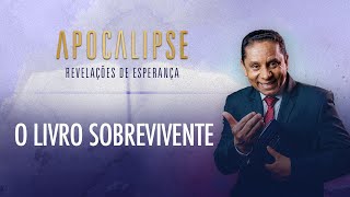 O Livro Sobrevivente | Apocalipse - Revelações de Esperança com o Pr. Luis Gonçalves