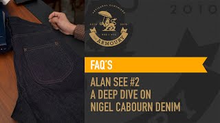 FAQ #2 A Deep Dive on Our Nigel Cabourn Denim