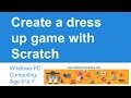 Computing tutorial for UK curriculum primary school teachers: Scratch dress up game