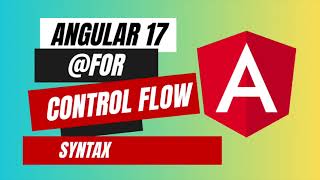 Angular @for Control Flow Syntax