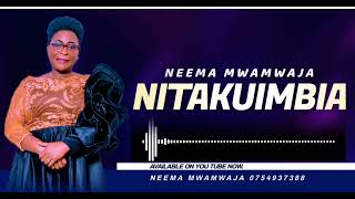 Nitakuimbia.music audio (Neema mwamwaja)new song from tz artist.