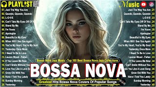 Top Bossa Nova Jazz Songs 2025 🌟 Relaxing Covers for a Perfect Day