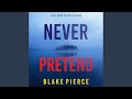 Chapter 14.4 - Never Pretend (A May Moore Suspense Thriller—Book 10)