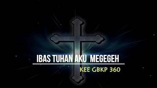 KEE GBKP No 360 (IBAS TUHAN AKU MEGEGEH) 3 X Lagu : Les presses de taize  Syair Karo BPIMG GBKP