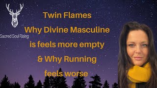 Twin Flames 🔥 Why Divine Masculine feels more pain and loss the harder they run !