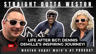 Dennis DeMille: Britain's Got Talent Star’s Rise to Fame \u0026 What’s Next | Straight Outta Weston