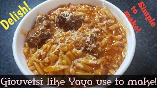 Yiayia's Giouvetsi recipe (Greek Beef stew with Orzo pasta)