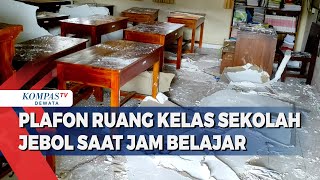 Plafon  Ruang Kelas Sekolah Jebol Saat Jam Belajar