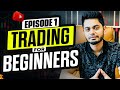 HOW TO START TRADING? || BEGINNERS TRADING COURSE || EP 1