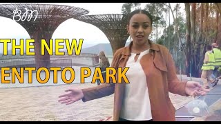 ETHIOPIA: THE NEW ENTOTO PARK - አዲሱ እንጦጦ ፓርክ | ADDIS ABABA