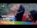 Meri Umar Kunwari (HD) | Shandar (1990) | Juhi Chawla | Sumeet Saigal | Hindi Romantic Song