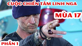 Cuộc Chiến Tâm Linh Nga Mùa 17 - Phần 1 | Giải Mã Bí Ẩn Tâm Linh: Ai Sẽ Là Nhà Vô Địch Vĩ Đại Nhất?