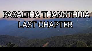 PASALTHA THANGTHUIA LAST CHAPTER (Mizo Story Audio)