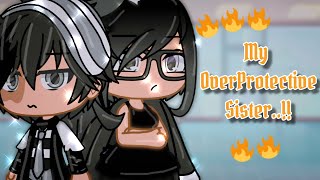 ⚡👢My OverProtective Sister...!!⚡👢 + Part 1 | GLMM ×× 🎀MaxineBoo🎀