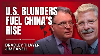 How the United States’ Arrogance, Ignorance and Greed Fueled China’s Rise w/Jim Fanell & Brad Thayer