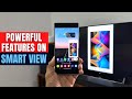 Powerful Features on Samsung Smart View you must know !