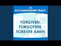 Forgiven, Forgotten, Forever, Amen (Lo Key F-F#-G with Bgvs)