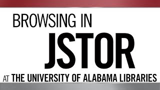 Browsing in JSTOR at The University of Alabama Libraries