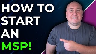 How To Start An MSP Step By Step (Tools, Tips & Tricks Included)