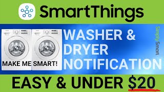 SmartThings Laundry Notifications | Smart Washer \u0026 Dryer (Under $20)